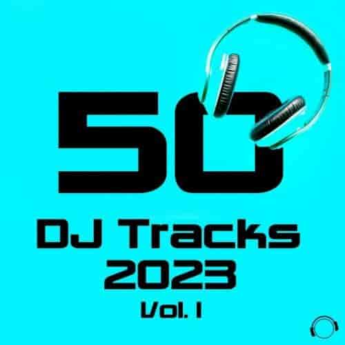 50 DJ Tracks 2023 Vol. 1