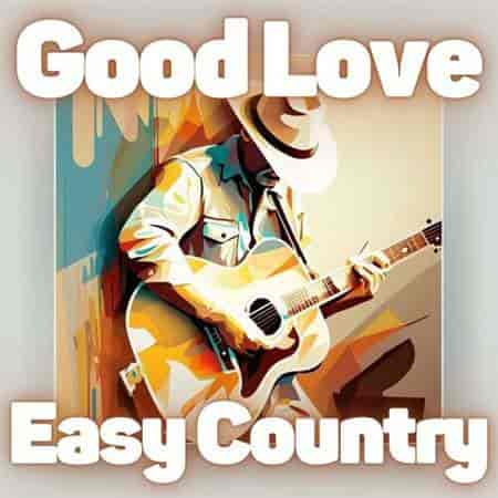 Good Love Easy Country
