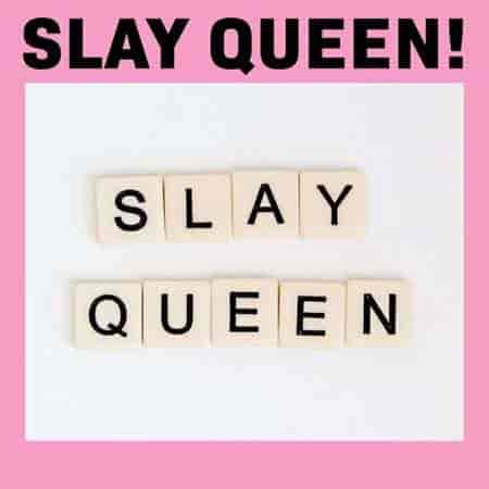 Slay Queen!