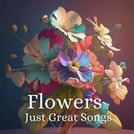 Flowers - Just Great Songs