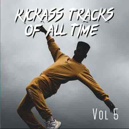 Kickass Tracks Of All Time Vol 5 (2023) торрент