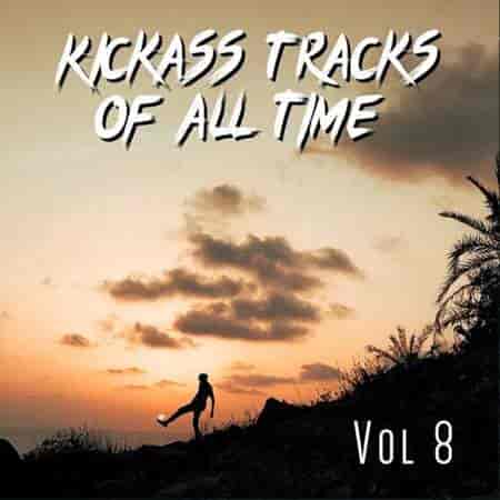 Kickass Tracks Of All Time Vol 8