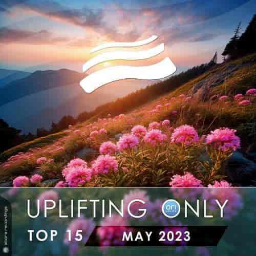Uplifting Only Top 15: May 2023 (Extended Mixes)