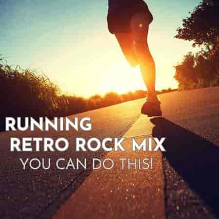 Running - Retro Rock Mix - You Can Do This! (2023) торрент