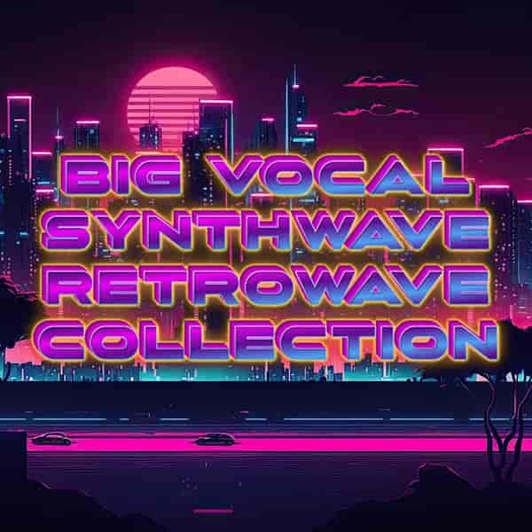 Big Vocal Synthwave-Retrowave Collection (2023) торрент
