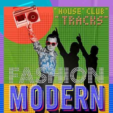 House Music Tracks Modern Fashion (2023) торрент