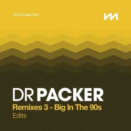 Mastermix Dr Packer Remixes 3 - Big In The 90s Edits