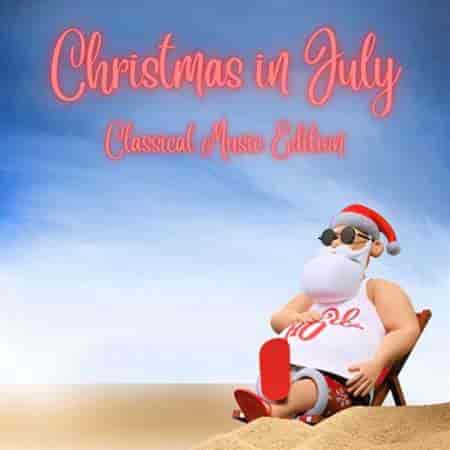 Christmas in July Classical Music Edition (2023) торрент