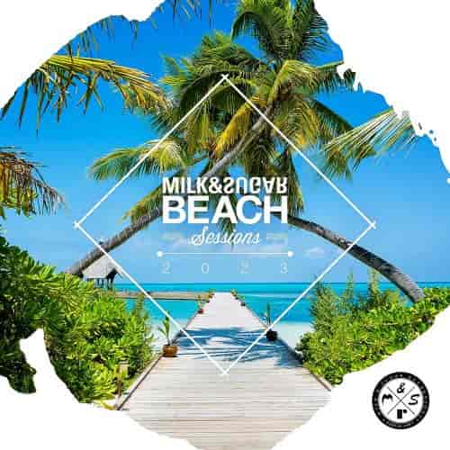Milk &amp; Sugar Beach Sessions 2023 (2023) торрент
