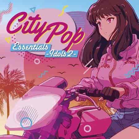 City Pop Essentials ~ Idols 2 ~