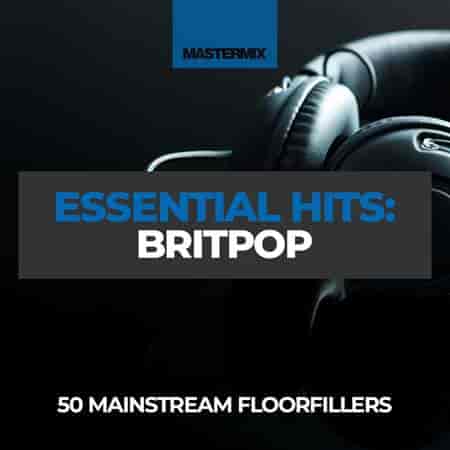 Mastermix Essential Hits - Britpop (2023) торрент
