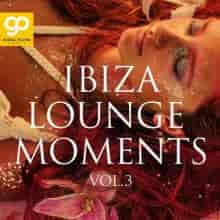 Ibiza Lounge Moments, Vol. 3
