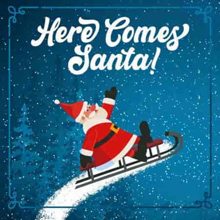 Here Comes Santa: Christmas Hits (2023) торрент