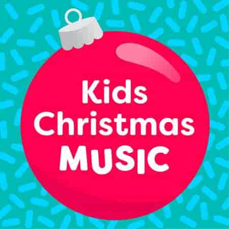 Kids Christmas Music (2023) торрент