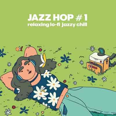 Jazz Hop #1 (Relaxing Lo-fi Jazzy Chill)