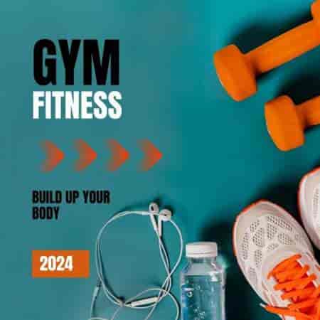 Gym Fitness - Build Up Your Body - 2024 (2023) торрент
