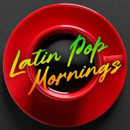 Latin Pop Mornings (2023) торрент