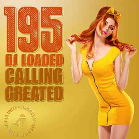 195 DJ Loaded - Greated Calling (2023) торрент