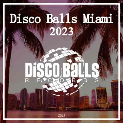 Disco Balls Miami 2023 (2023) торрент