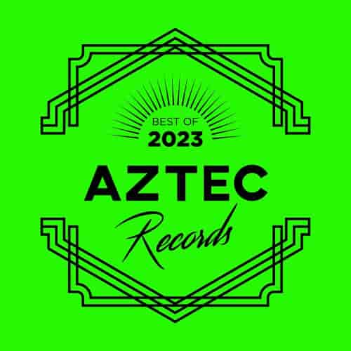 AZTEC RECORDS BEST OF 2023 (2023) торрент