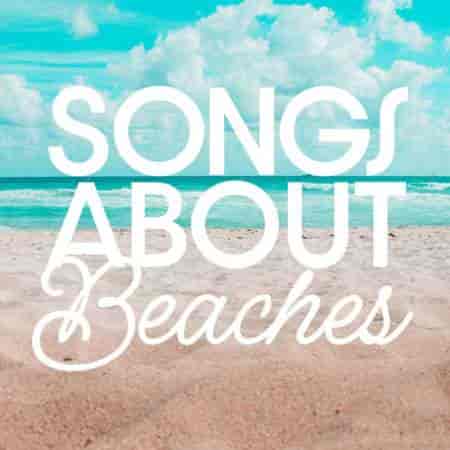 Songs About Beaches (2023) торрент