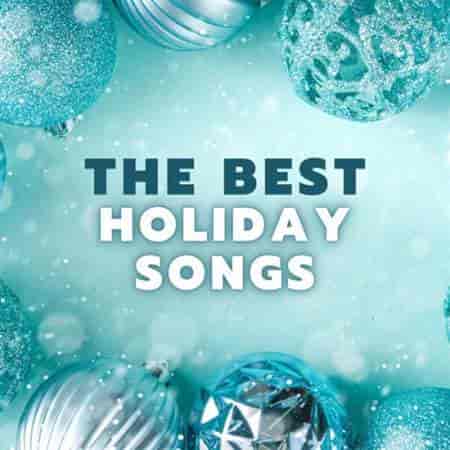 The Best Holiday Songs (2023) торрент