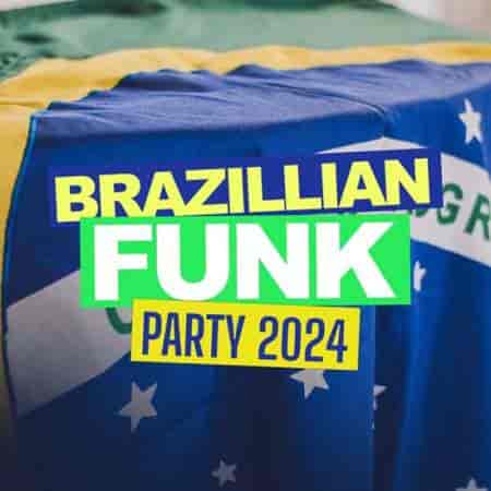 Brazillian Funk Party 2024 (2024) торрент