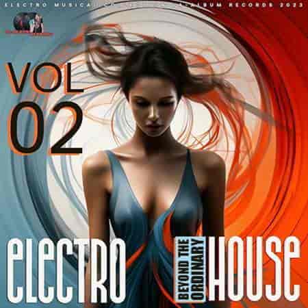 Beyond The Ordinary: Electro House Vol. 02 (2023) торрент