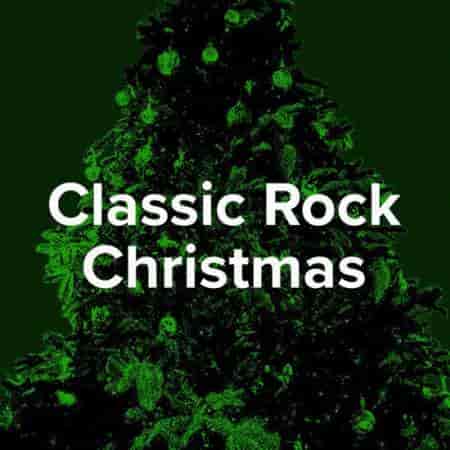 Rockin' Around The Christmas Tree: Classic Rock Christmas (2023) торрент