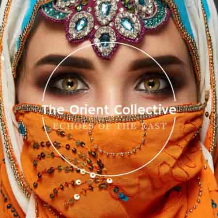 The Orient Collective: Echoes of the East (2023) торрент