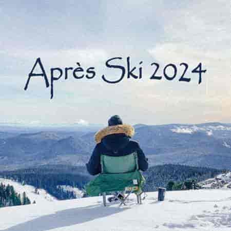 Après Ski 2024 (2024) торрент