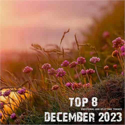 Top 8 December 2023 Emotional and Uplifting Trance