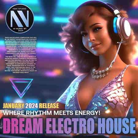 Dream Electro House (2024) торрент