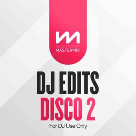 Mastermix DJ Edits Disco 2 (2024) торрент