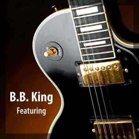 B.B. King - Featuring (2024) торрент