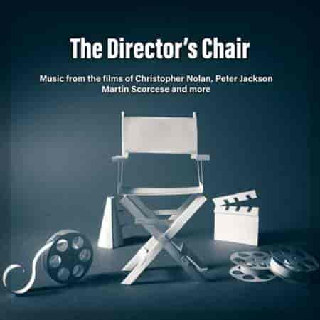 The Director's Chair: Music From The Films Of Christopher Nolan, Peter Jackson, Martin Scorsese & More (2024) торрент