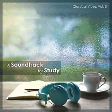 A Soundtrack For Study - Classical Vibes, Vol. 4 (2024) торрент