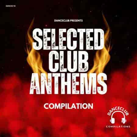 Selected Club Anthems (2024) торрент