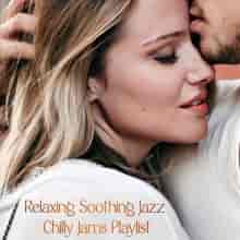 Relaxing Soothing Jazz Chilly Jams Playlist (2024) торрент
