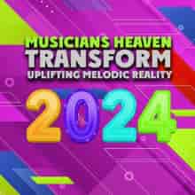 Transform Uplifting Melodic Reality- Musicians Heaven (2024) торрент