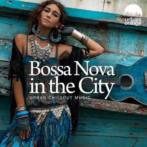 Bossa Nova in the City. Urban Chillout Music (2024) торрент