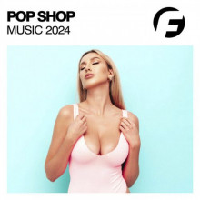 Pop Shop Music 2024 (2024) торрент
