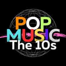 Pop Music the 10's (2024) торрент